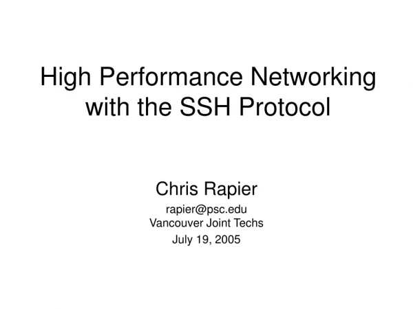High Performance Networking  with the SSH Protocol