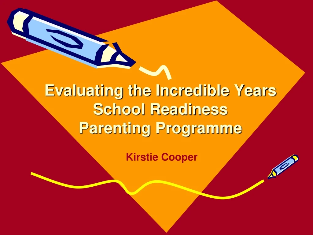 evaluating the incredible years school readiness parenting programme