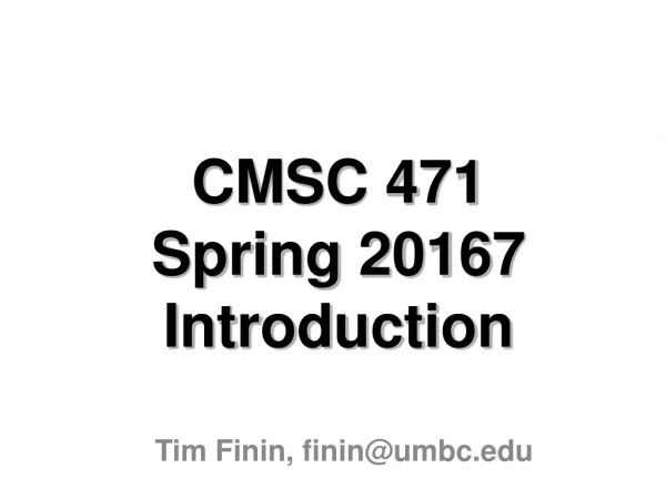 CMSC 471 Spring 20167 Introduction