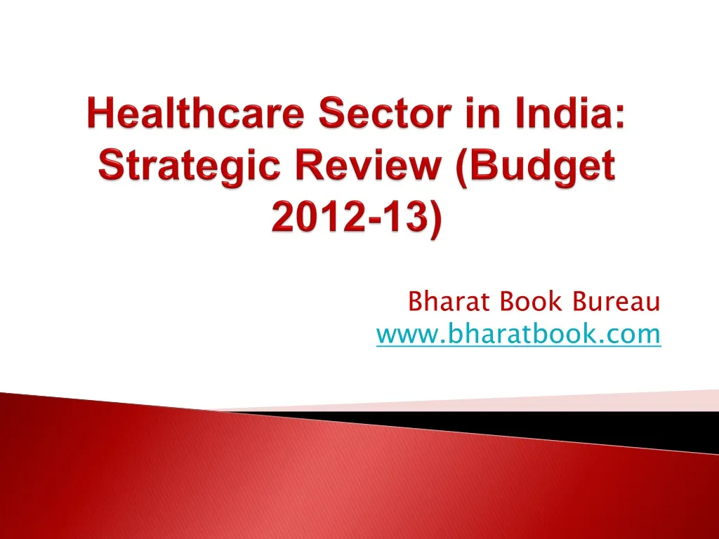 healthcare sector in india strategic review budget 2012 13