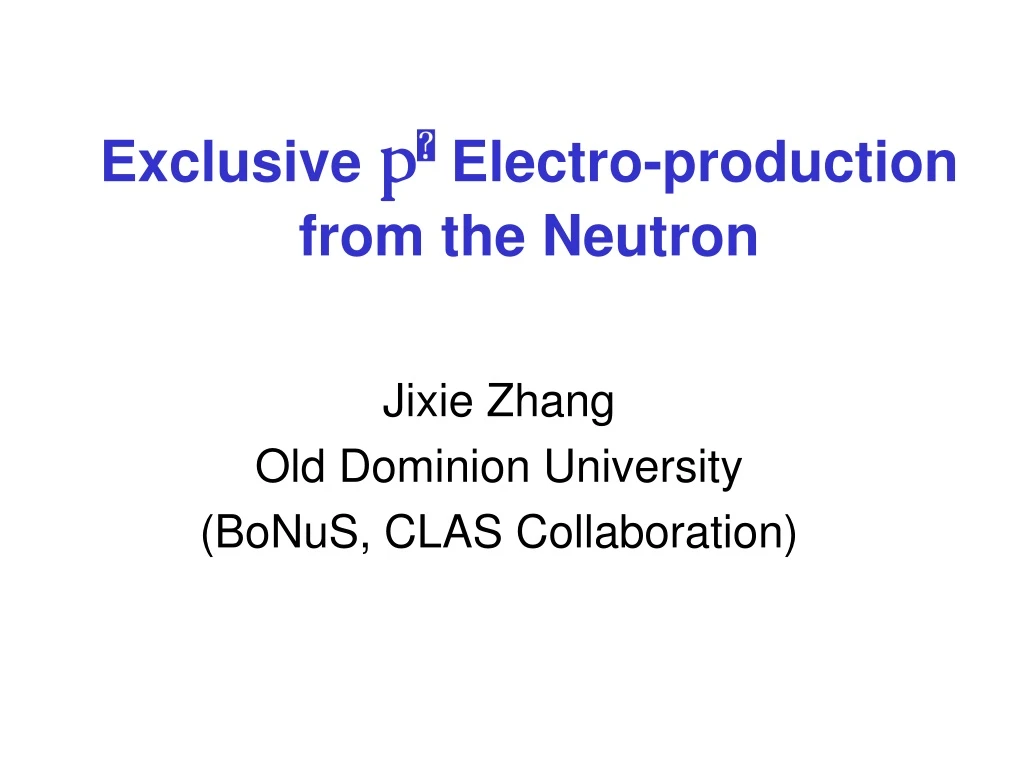 exclusive p electro production from the neutron