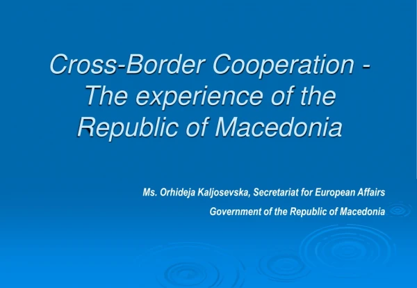 Cross-Border Cooperation -  The experience of the Republic of Macedonia