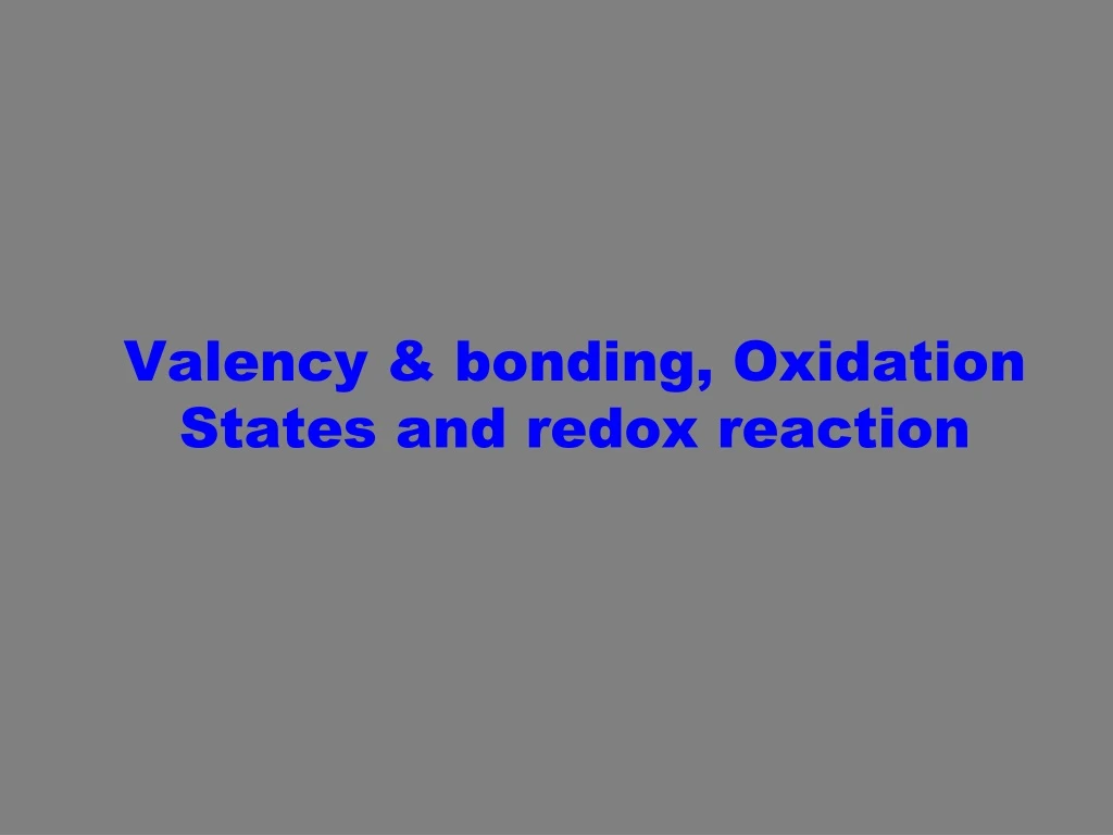 valency bonding oxidation states and redox reaction