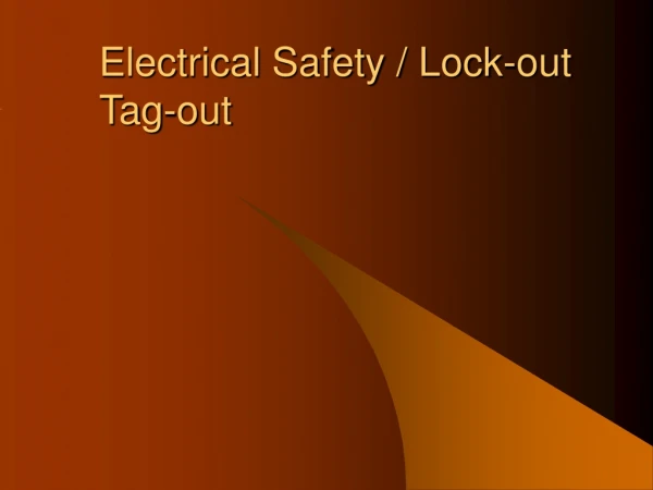 Electrical Safety / Lock-out Tag-out
