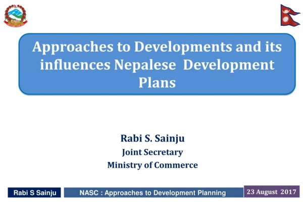 Approaches to Developments and its influences Nepalese  Development Plans