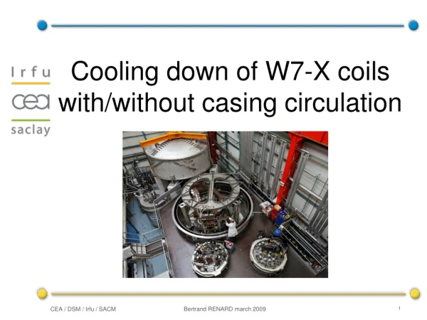 Cooling down of W7-X coils with/without casing circulation
