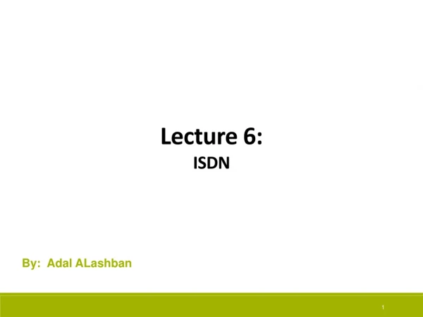 Lecture 6: ISDN
