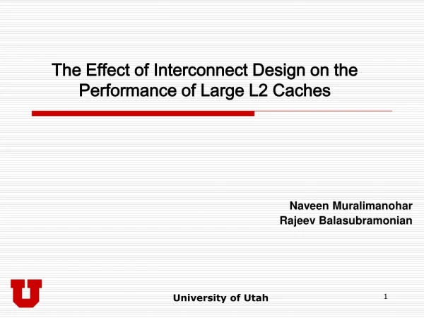 The Effect of Interconnect Design on the Performance of Large L2 Caches