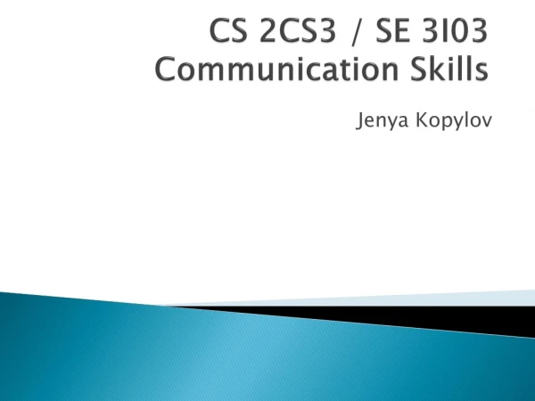 CS 2CS3 / SE 3I03 Communication Skills