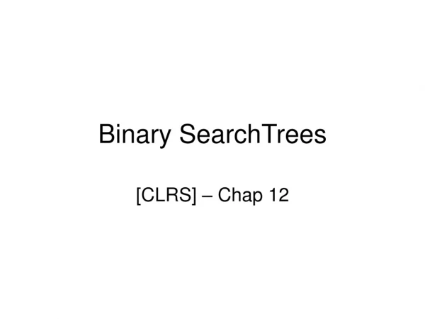 Binary SearchTrees