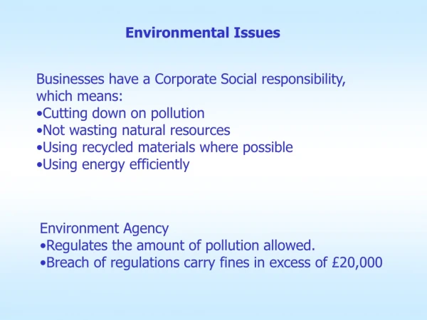 Businesses have a Corporate Social responsibility,  which means: Cutting down on pollution