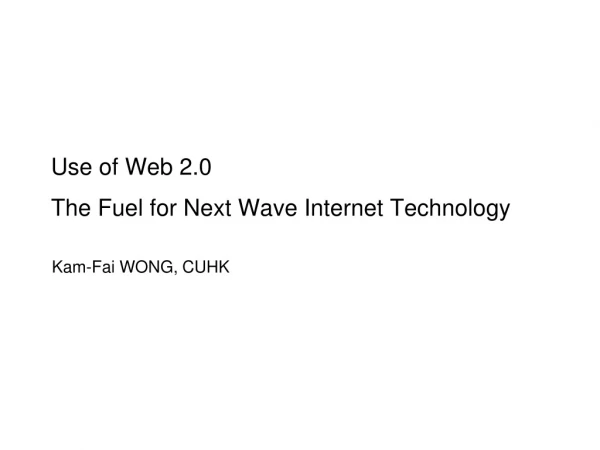 Use of Web 2.0 The Fuel for Next Wave Internet Technology