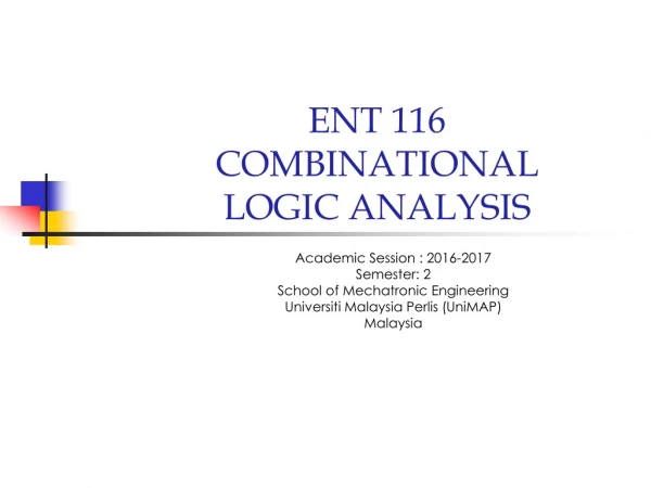 ENT 116  COMBINATIONAL LOGIC ANALYSIS