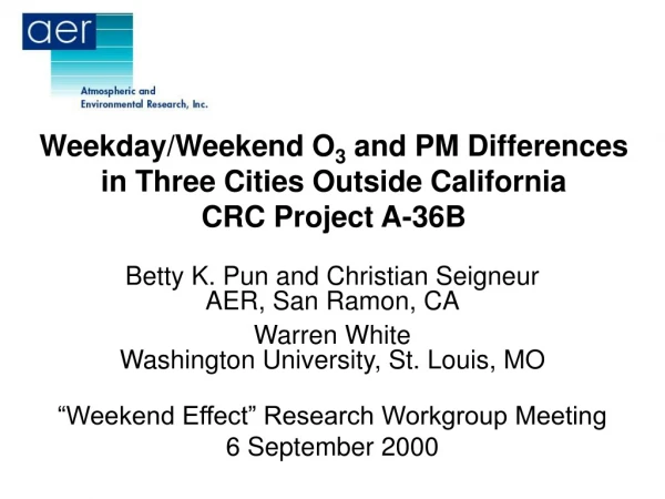 Weekday/Weekend O 3  and PM Differences in Three Cities Outside California CRC Project A-36B