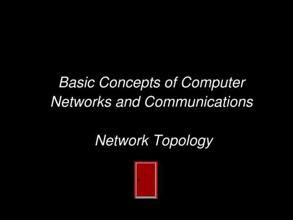 Basic Concepts of Computer  Networks and Communications  Network Topology