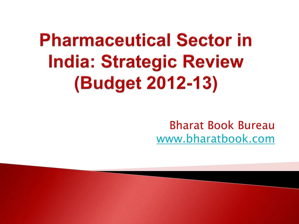 pharmaceutical sector in india strategic review budget 2012 13