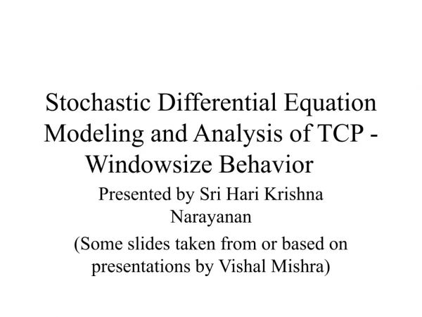 Stochastic Differential Equation Modeling and Analysis of TCP - Windowsize Behavior