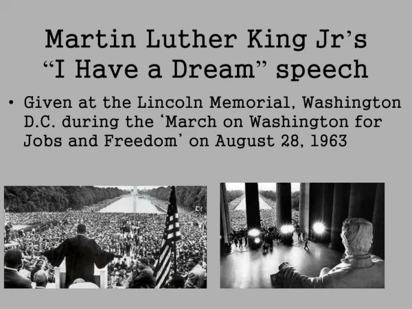 Martin Luther King Jr ’ s  “ I Have a Dream ”  speech