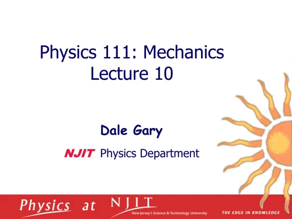 Physics 1 11 :  Mechanics  Lecture  10