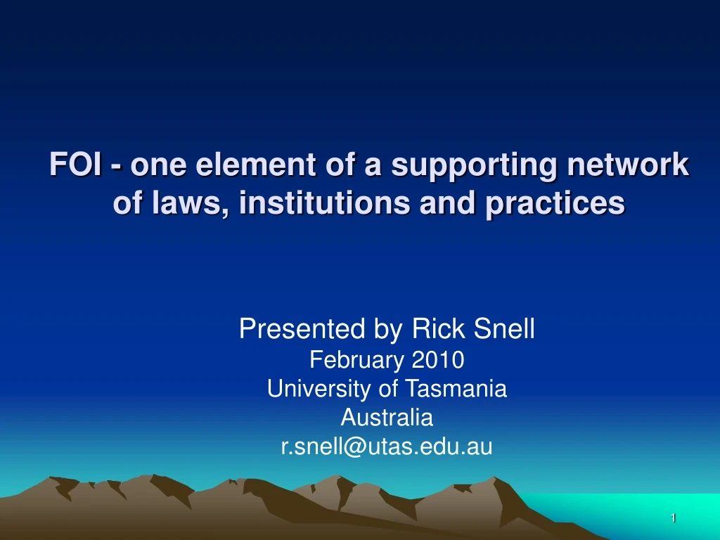 foi one element of a supporting network of laws institutions and practices