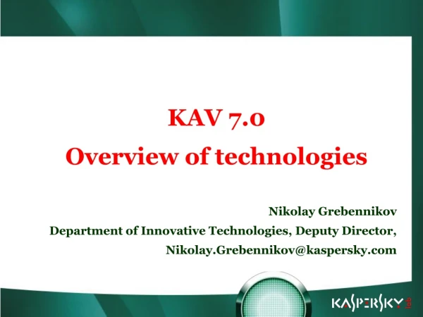 KAV 7.0  Overview of technologies