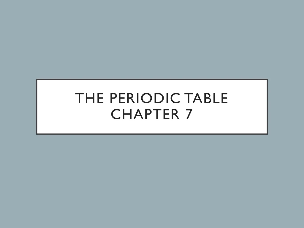 the periodic table chapter 7