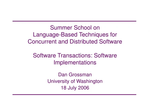 Dan Grossman University of Washington 18 July 2006