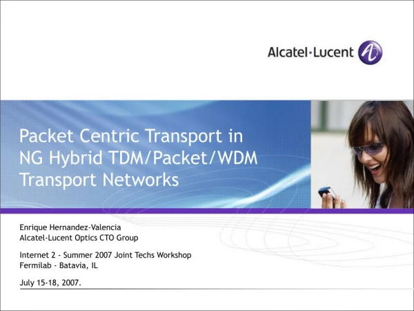 Packet Centric Transport in  NG Hybrid TDM/Packet/WDM Transport Networks