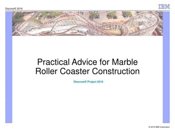 Practical Advice for Marble Roller Coaster Construction