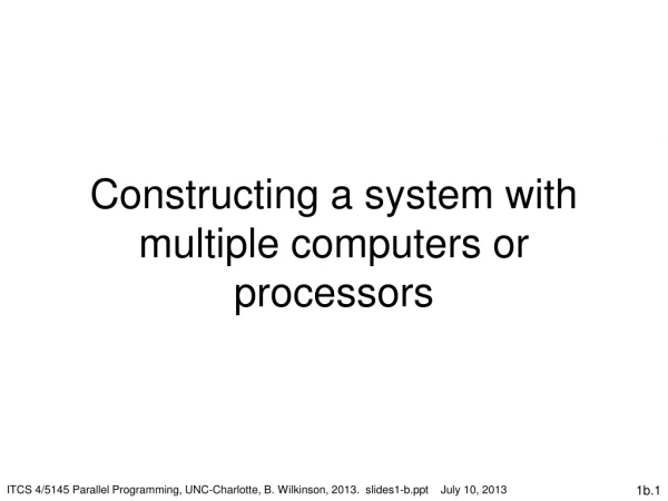 Constructing a system with multiple computers or processors