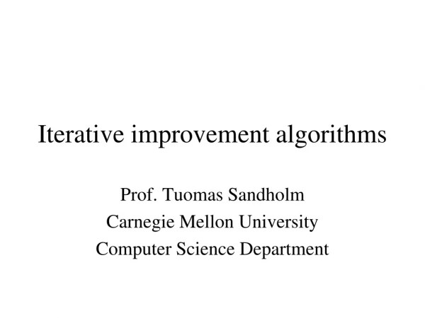 Iterative improvement algorithms