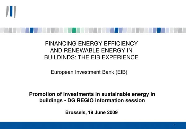 FINANCING ENERGY EFFICIENCY AND RENEWABLE ENERGY IN BUILDINDS: THE EIB EXPERIENCE