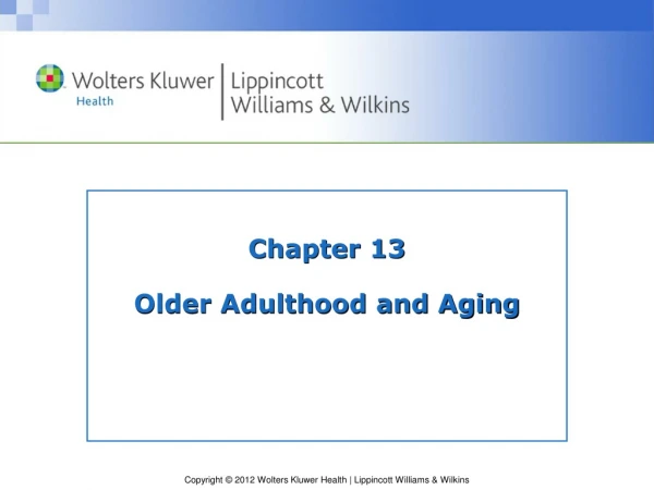 Chapter 13 Older Adulthood and Aging