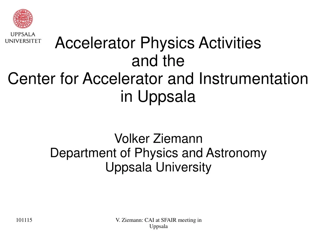 volker ziemann department of physics and astronomy uppsala university