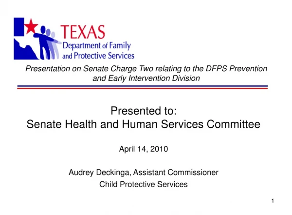 Presented to: Senate Health and Human Services Committee  April 14, 2010