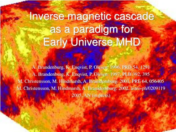 Inverse magnetic cascade as a paradigm for Early Universe MHD