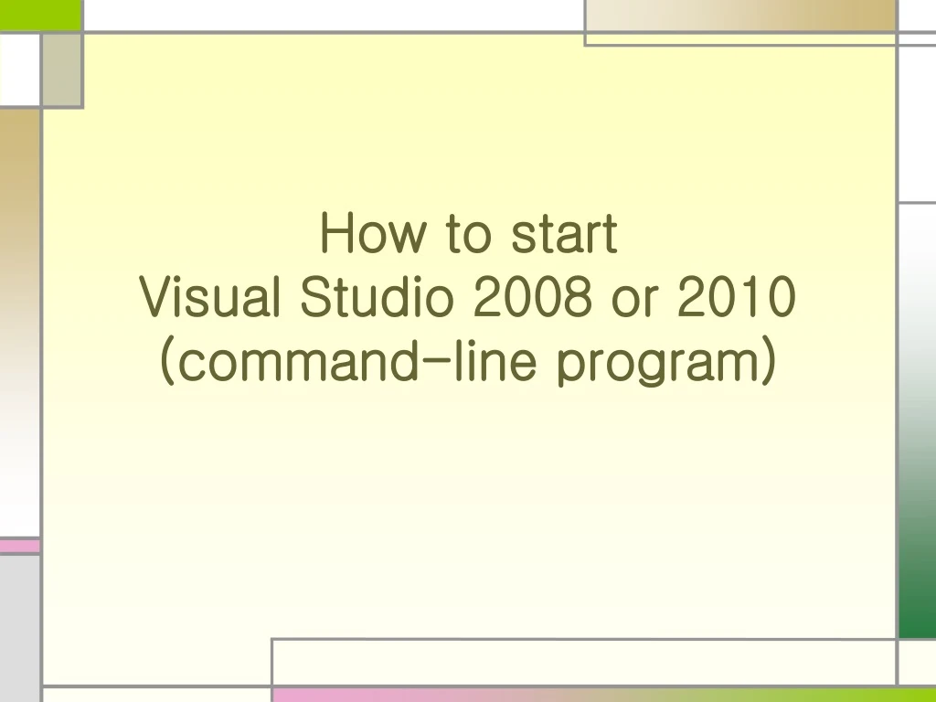 how to start visual studio 2008 or 2010 command line program