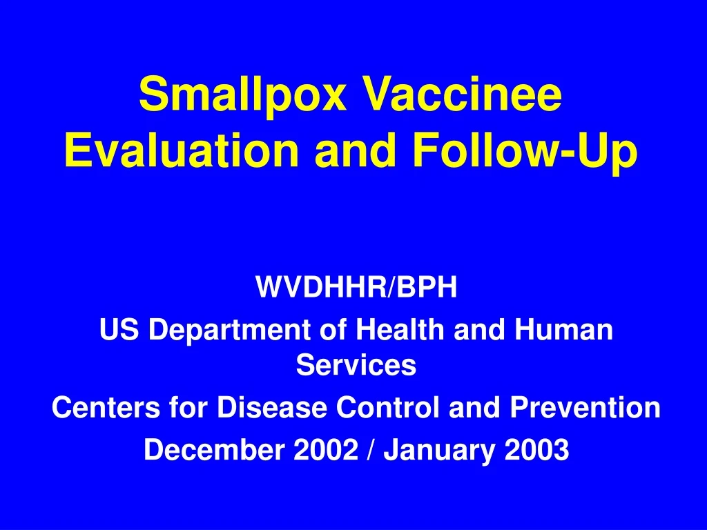 smallpox vaccinee evaluation and follow up