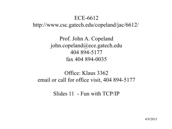 ECE-6612 csc.gatech/copeland/jac/6612/  Prof. John A. Copeland