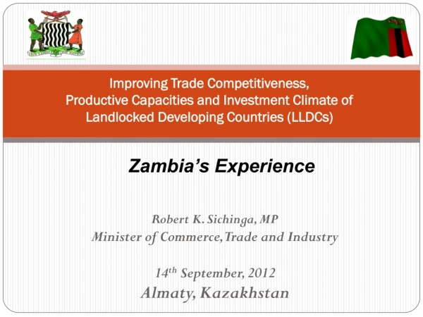 Robert K. Sichinga, MP Minister of Commerce, Trade and Industry 14 th  September, 2012