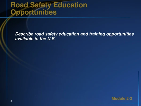 Road Safety Education Opportunities