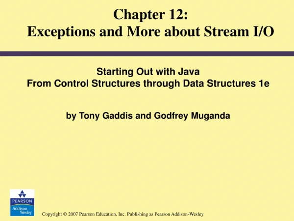 Chapter 12:  Exceptions and More about Stream I/O