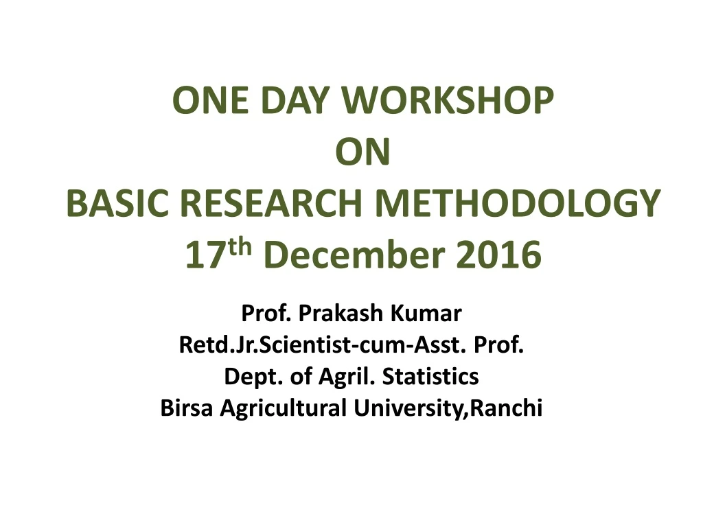 one day workshop on basic research methodology 17 th december 2016