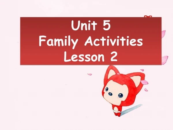 Unit 5  Family Activities Lesson  2
