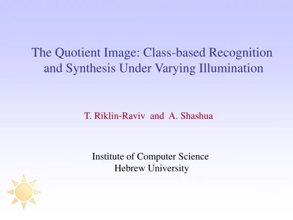 The Quotient Image: Class-based Recognition  and Synthesis Under Varying Illumination