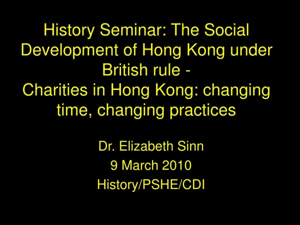 Dr. Elizabeth Sinn  9 March 2010 History/PSHE/CDI