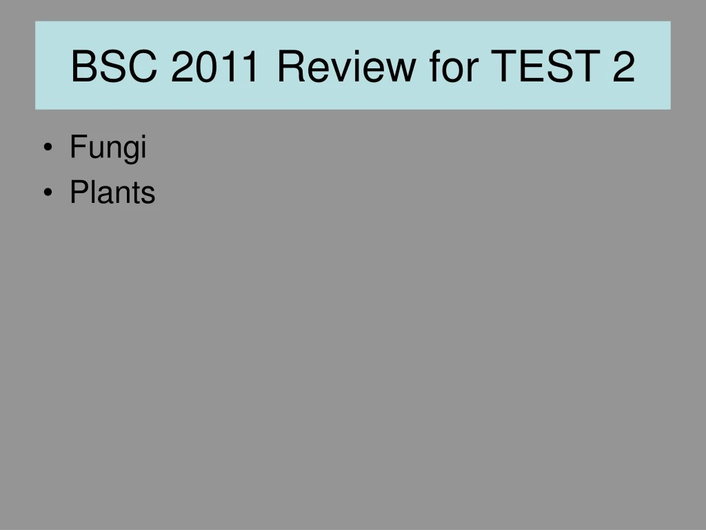 bsc 2011 review for test 2