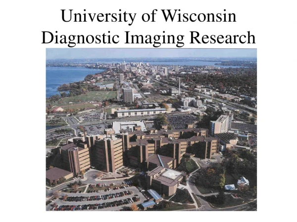 University of Wisconsin Diagnostic Imaging Research