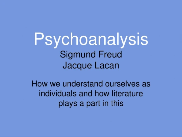 Psychoanalysis Sigmund Freud Jacque Lacan