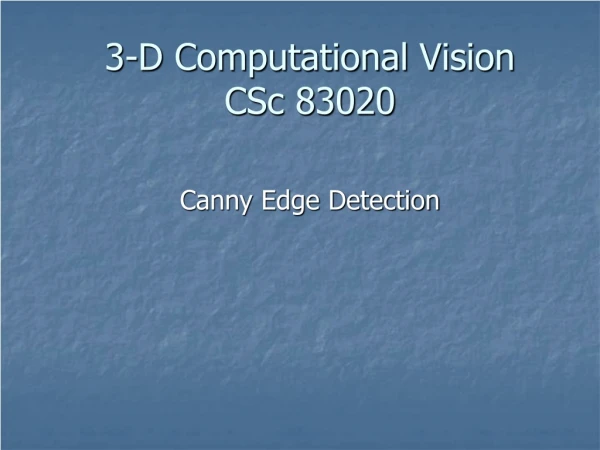 3-D Computational Vision CSc 83020